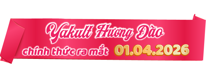 Yakult Hương Đào chính thức ra mắt 01.04.2026